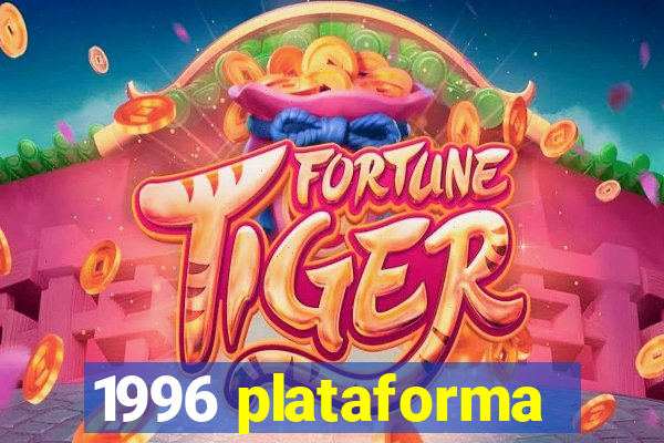 1996 plataforma